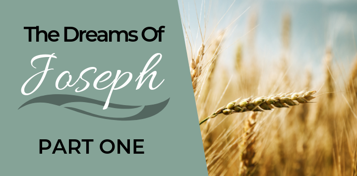 The Dreams of Joseph Part One