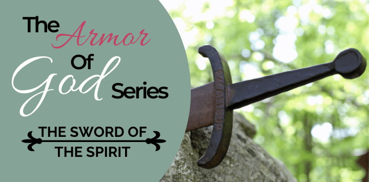 The Armor of God Series – The Sword of the Spirit