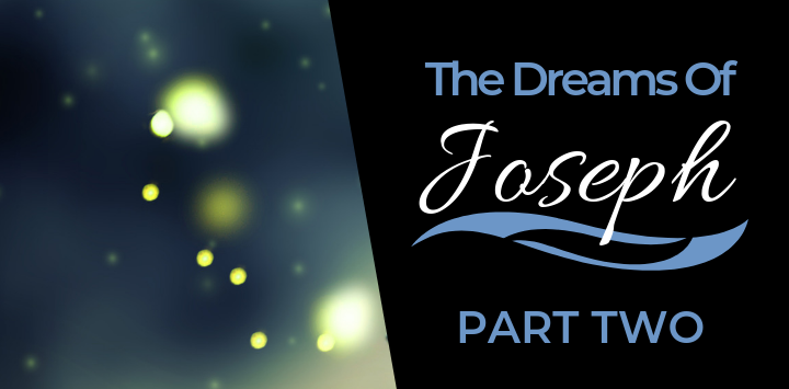 The Dreams of Joseph Part Two