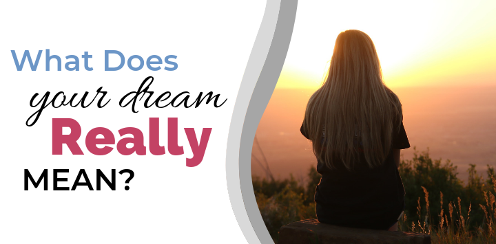 What does your dream really mean?